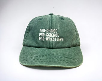 Pro-Choice, Pro-Science, Pro-Wrestling Embroidered Cap