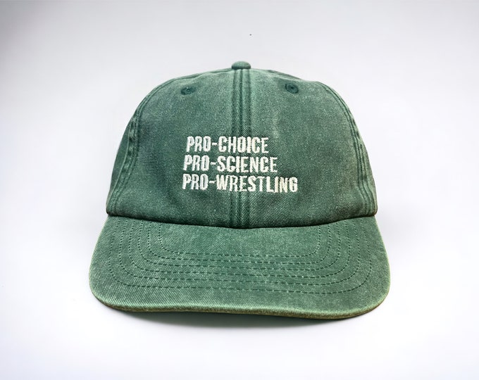 Pro-Choice, Pro-Science, Pro-Wrestling Embroidered Cap