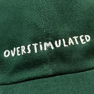 Overstimulated Embroidered Low Profile Baseball Dad Cap image 14