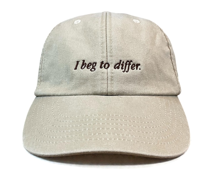 I Beg To Differ Embroidered Cap