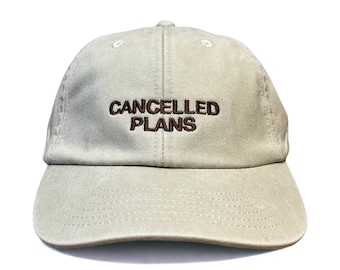 Cancelled Plans Embroidered Cap