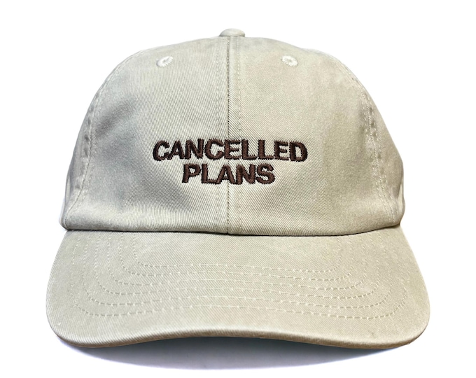 Cancelled Plans Embroidered Cap