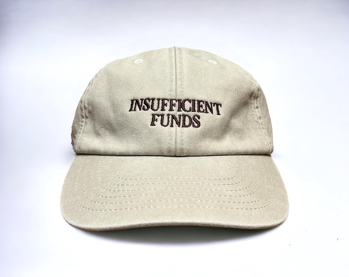 Insufficient Funds Embroidered Cap