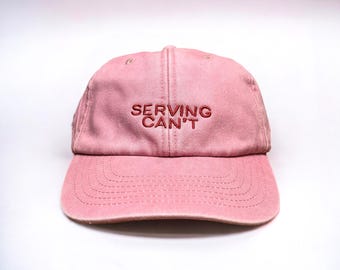 Serving Can't Embroidered Cap