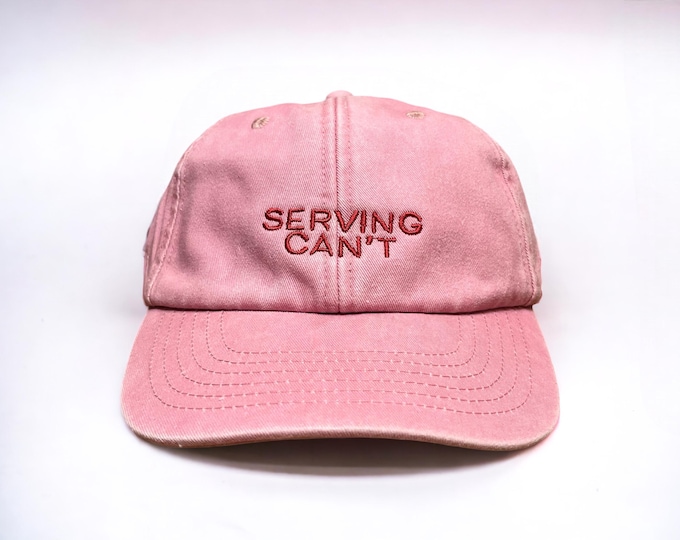 Serving Can't Embroidered Cap
