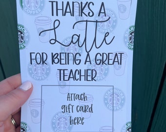 Teacher Appreciation printable gift card holder Thanks a Latte for being a great teacher gift for teacher End of school