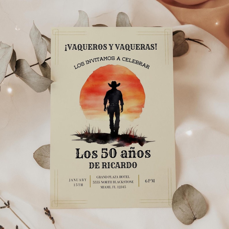 May include: A tan invitation card with a silhouette of a cowboy standing in front of a sunset. The text reads "&iexcl;VAQUEROS Y VAQUERAS! LOS INVITAMOS A CELEBRAR Los 50 a&ntilde;os DE RICARDO JANUARY 15TH GRAND PLAZA HOTEL 5555 NORTH BLACKSTONE MIAMI, FL 12345 6PM"