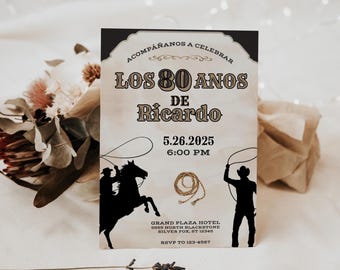 May include: A rectangular invitation card with a cream background and black text reading ACOMPAÑANOS A CELEBRAR LOS 80 ANOS DE Ricardo 5.26.2025 6:00 PM GRAND PLAZA HOTEL 5555 NORTH BLACKSTONE SILVER FOX, ST 12345 RSVP TO 123-4567 featuring cowboy silhouettes.