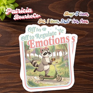 Emoties reguleren sticker/magneet, sticker geestelijke gezondheid, grappige positiviteit, zelfzorg wasbeer, cadeau emotionele regulatie, wasbeerliefhebber