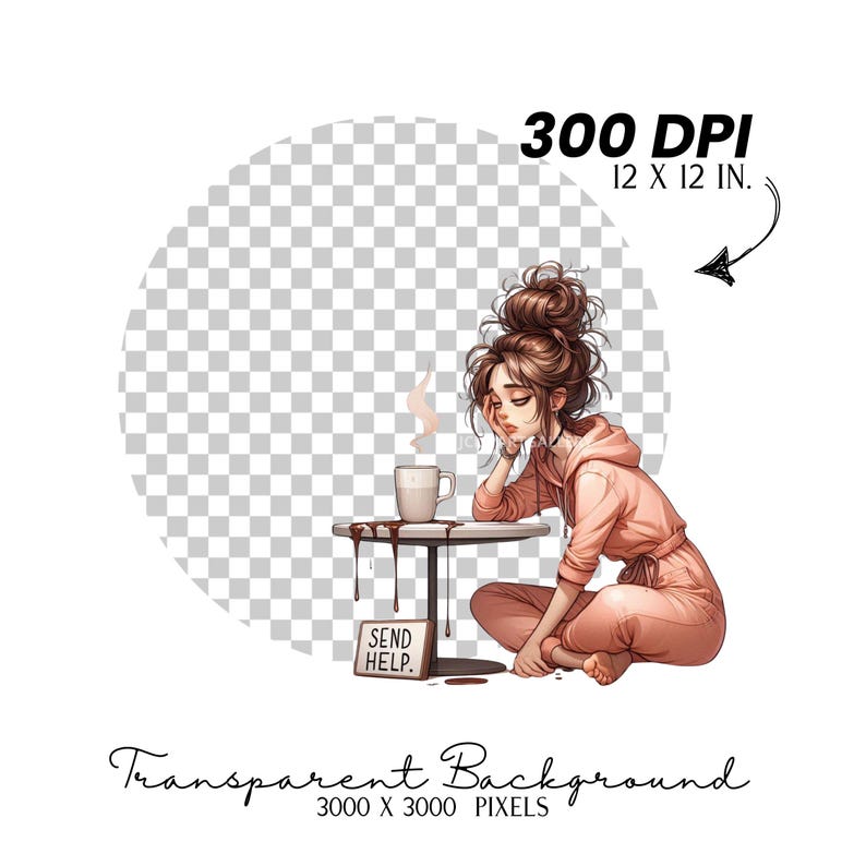 May include: A woman sits at a table with a cup of coffee and a sign that says "Send Help." The coffee is dripping from the table onto the floor. The woman is wearing a pink jumpsuit and has her head resting on her hand.