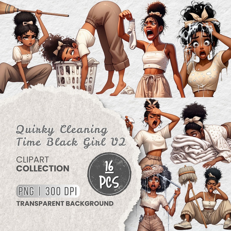 May include: A digital clipart collection titled "Quirky Cleaning Time Black Girl V2" featuring 16 PNG images with a transparent background. The illustrations depict a Black woman in various cleaning scenarios, with expressive facial expressions and poses.