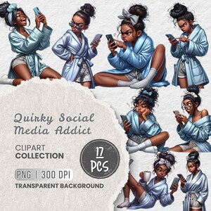 May include: Digital illustration of a collection of women in blue robes using smartphones. The text "Quirky Social Media Addict" is displayed, along with "Clipart Collection", "PNG | 300 DPI", and "Transparent Background". A circle indicates "17 PCS".