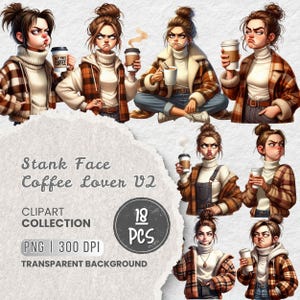 Puede incluir: Colección de imágenes prediseñadas digitales que presenta ilustraciones de una mujer con una expresión de mal humor, sosteniendo tazas de café. La mujer lleva un cuello alto blanco, una chaqueta a cuadros y vaqueros. Se muestra el texto "Stank Face Coffee Lover V2".