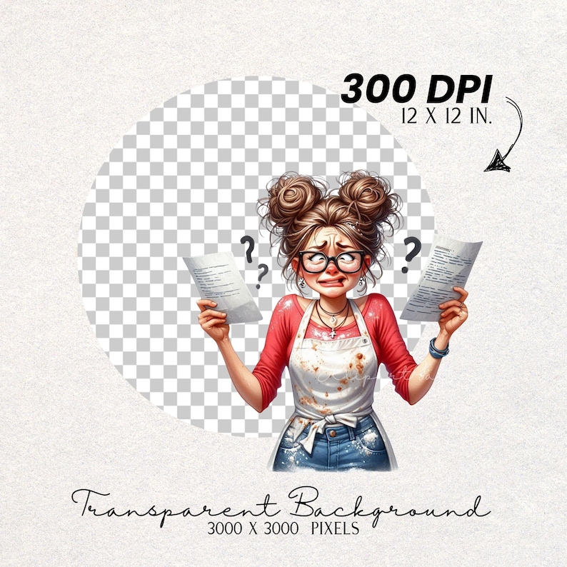 May include: Digital illustration of a woman with a stressed expression, wearing glasses, a red long-sleeved shirt, and a white apron. She holds two papers with question marks above her head. Text reads "300 DPI 12 x 12 IN." and "Transparent Background 3000 x 3000 PIXELS."