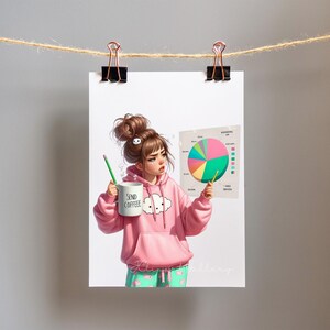 May include: A print of a woman in a pink hoodie holding a mug that says "SEND COFFEE" and a green pencil, pointing at a pie chart. The woman is wearing pajamas with a cloud design. The print is hanging from a string with two black binder clips.
