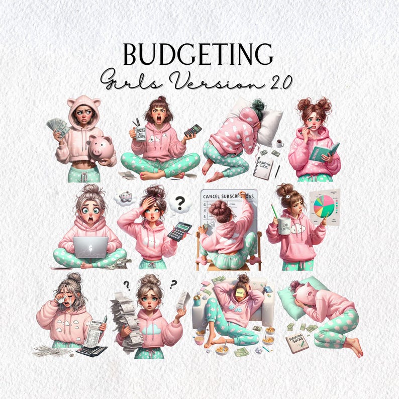 May include: An illustration titled "Budgeting Girls Version 2.0" depicts various scenes of women in pink hoodies and teal pajamas, dealing with finances. The scenes include using calculators, holding money, and looking stressed. The overall theme is budgeting.
