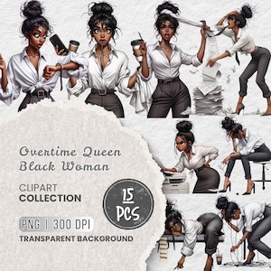 Può includere: Una collezione di clipart digitali con illustrazioni di una donna con uno chignon alto, che indossa una camicia bianca e pantaloni scuri in varie pose da ufficio. Il testo recita Overtime Queen Black Woman, 15 PCS, PNG, 300 DPI.