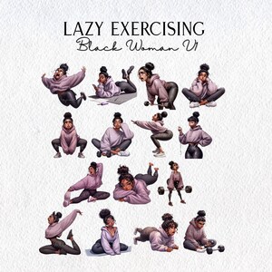 May include: Digital illustration featuring multiple poses of a Black woman in activewear. The woman is depicted in various exercise positions, wearing a pink hoodie and black leggings. The text "LAZY EXERCISING Black Woman VI" is at the top.