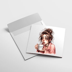 May include: A cartoon illustration of a woman with brown hair in a messy bun, wearing a pink shirt, holding a white coffee mug that says "NO COFFEE LEFT?!".