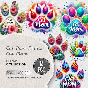 May include: A set of 12 digital clipart images featuring colourful cat paw prints with the text "Cat Mom". The paw prints are decorated with flowers, feathers, and geometric patterns. The images are on a transparent background and are 300 DPI.