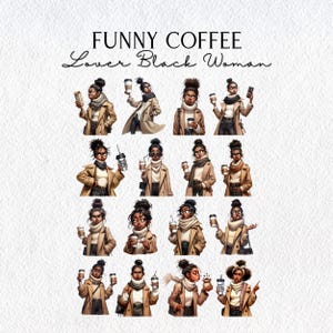 Op de afbeelding: Een verzameling van zestien illustraties van een zwarte vrouw met een hoog knotje, gekleed in een beige trenchcoat en witte coltrui, met koffiebekers. De tekst bovenaan luidt FUNNY COFFEE Lover Black Woman.