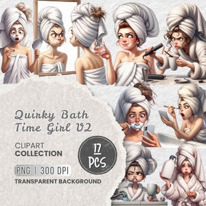May include: A digital clipart collection named "Quirky Bath Time Girl V2" with 17 PNG images and a transparent background. The illustrations show a woman in a bathroom, wrapped in a towel, engaged in various bath time activities.