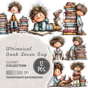 May include: A whimsical clipart collection featuring a book lover boy. The image shows several illustrations of a cartoon boy with messy brown hair, interacting with stacks of books. The text includes "Whimsical Book Lover Boy" and "17 PCS".
