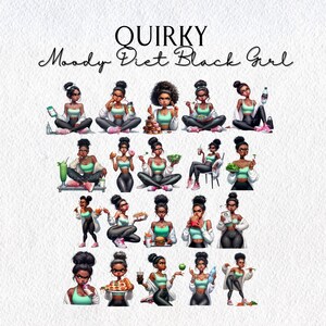 May include: Digital art print featuring multiple illustrations of a Black woman in various poses, some with food and drinks. The illustrations are in a cartoon style, with a white background and the text "Quirky Moody Diet Black Girl" at the top.