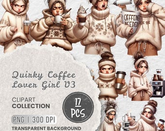 Quirky Coffee Lover Girl Clipart Bundle, Cute Cozy Coffee Girl, Funny Coffee Lover PNGs, Stank Face, Morning Girl, Scrapbook, Projects, DIY