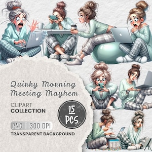 May include: A digital clipart collection titled "Quirky Morning Meeting Mayhem" featuring illustrations of women in pajamas using laptops and phones. The collection includes 15 PNG images with a transparent background.