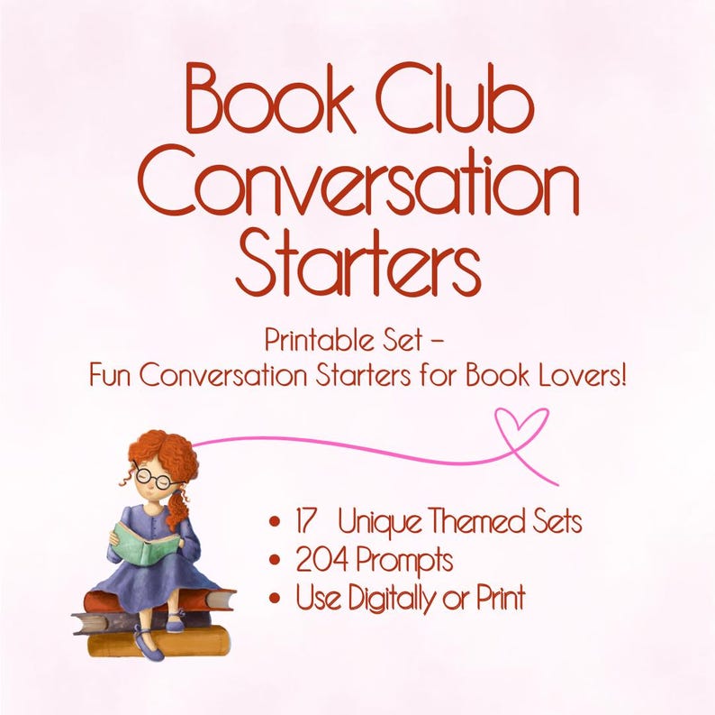 Op de afbeelding: Een printbare set met gespreksstarters voor een boekclub met een cartoonillustratie van een meisje dat een boek leest. De tekst luidt "Book Club Conversation Starters, Printable Set - Fun Conversation Starters for Book Lovers!" en somt op "17 Unique Themed Sets, 204 Prompts, Use Digitally or Print."