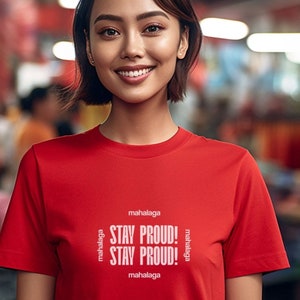 Asian Pride &#39;Stay Proud&#39; T-Shirt - Celebrate Pinoy pride with Tagalog Characters, gift for pinoy