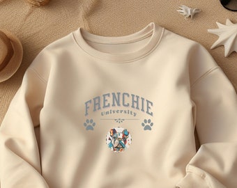 Frenchie University Sweatshirt: French Bulldog Lover Gift