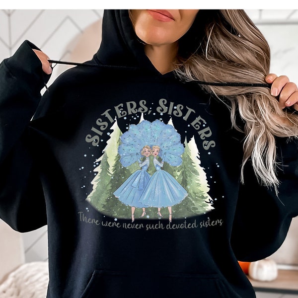 Sisters, Sisters Sweatshirt • Christmas Sweater • White Christmas • Gift Ideas • Haynes Sisters • Christmas Gift • Broadway Art •