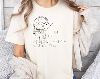 I'm on Hedge, Hedgehog, hedgehog shirt, animal lover, funny, hedgehog lover, Gifts for her him, vintage, cartoon graphic shirt, artsy
