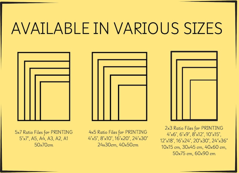 May include: A yellow background with black text that reads "AVAILABLE IN VARIOUS SIZES." Below are three sets of nested rectangles with size ratios and dimensions in inches and centimeters for printing.