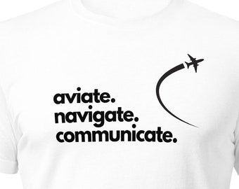 Aviate Navigate Communicate Black Font Pilot Humor Unisex t-shirt