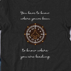 You have to know where you&#39;ve been to know where you are heading, Aviation puns, Unisex tees