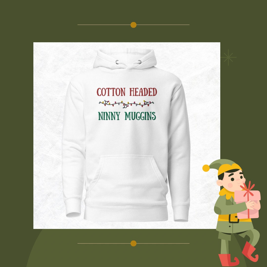 Elf Quote Cotton Headed Ninny Muggins Embroidery Unisex Hoodie Etsy