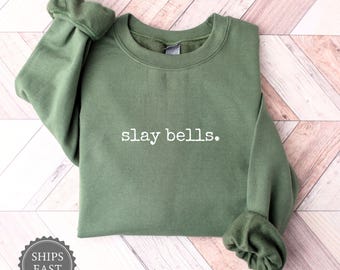 Slay Bells Christmas Sweatshirt: Funny Holiday Hoodie