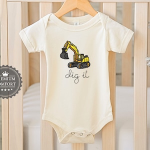 Dig It Excavator Baby Bodysuit - Cute Construction Baby Outfit - Funny Boys Clothes - Newborn Gift - Baby Shower Gift - Sweet Baby Bodysuit