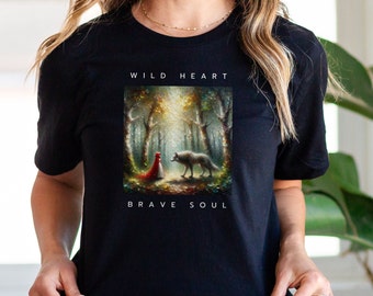 Red Riding Hood T-Shirt: Wild Heart, Brave Soul, Men's Women's All Sizes, Fairy Tale Shirt, Big Bad Wolf, Gift for her, Fantasy T-Shirt