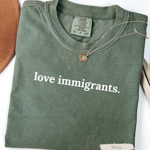 Love Immigrants T-shirt, Pro-immigrant rights tee, No deportations Shirt, DACA support Shirt, Anti Racism Shirt, Anti Fascism Shirt