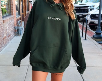 Be Merry Christmas Hoodie - Joyful Holiday Sweatshirt
