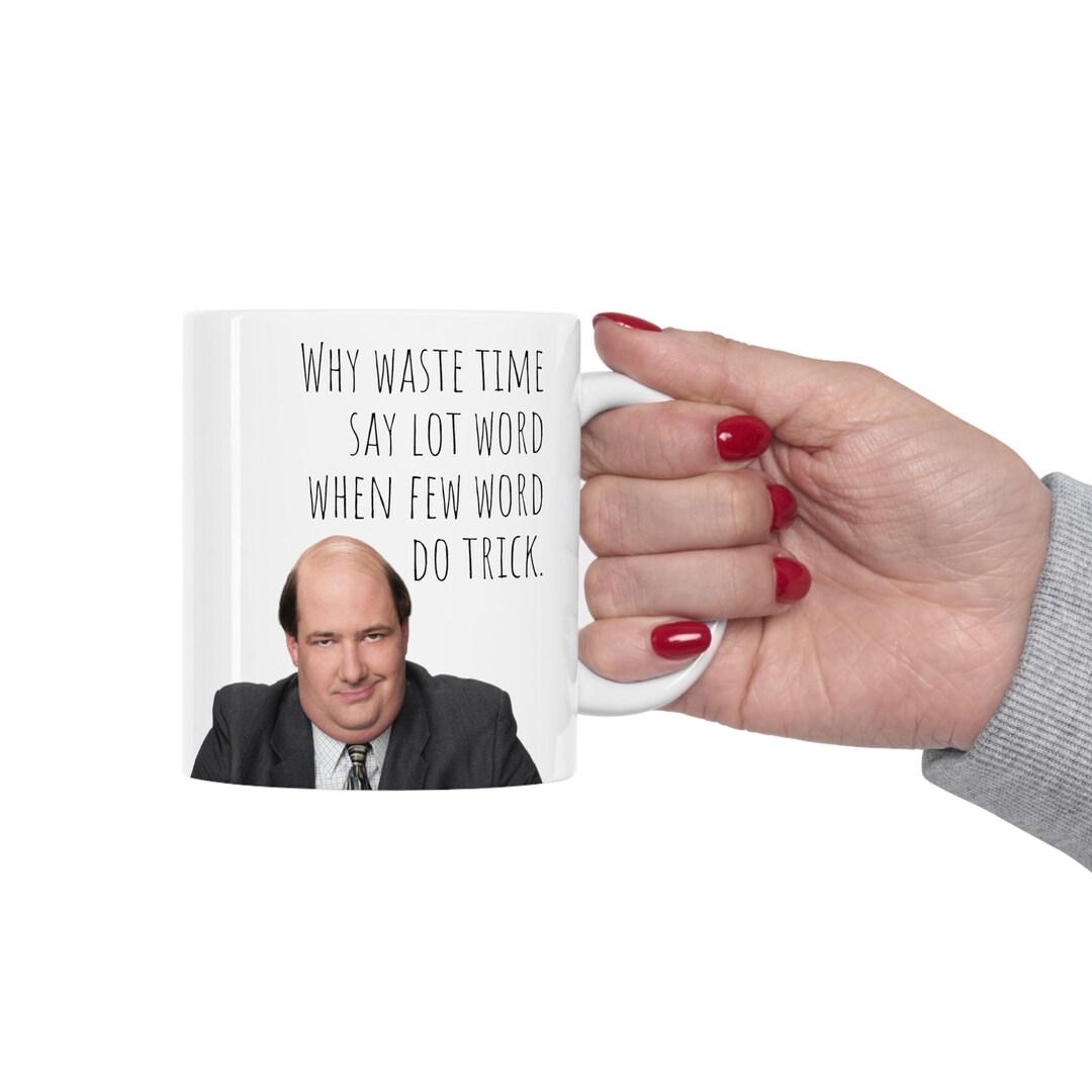 The Office Kevin Malone Why Waste Time Many Word Ceramic Mug 11oz Etsy