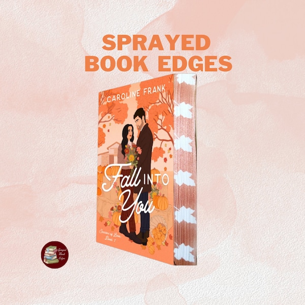 Fall into You Caroline Frank Sprayed Edges Custom-made Special Edition Book, Seasons of Love Series