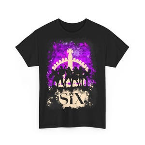 Six the Musical Musical T-Shirt, Unisex Unique Music Lover Gift, Theater Apparel, Broadway FanS | M | L | XL | 2XL | 3XL | 4XL | 5XL