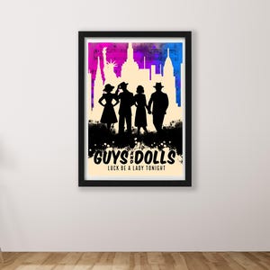 May include: A poster with a colorful cityscape background featuring a silhouette of four people in front of the skyline. The text "Guys and Dolls" is at the bottom of the poster with the tagline "Luck be a Lady Tonight".