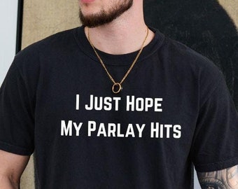 Funny 'Parlay Hits' Unisex Gambling Shirt: Vegas Sports Tee