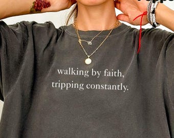 Walking By Faith Tripping Constantly Shirt, Funny Christian Comfort Colors Tee, Faith Graphic Bible Verse Shirt, Religious Gift for Her Him